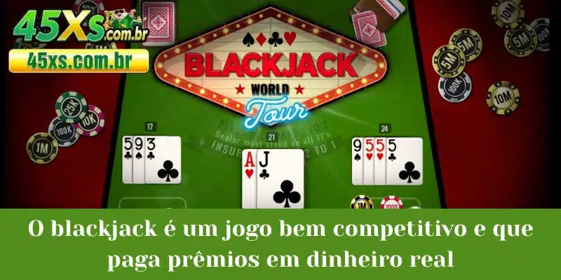 O blackjack é um jogo bem competitivo e que paga prêmios em dinheiro real