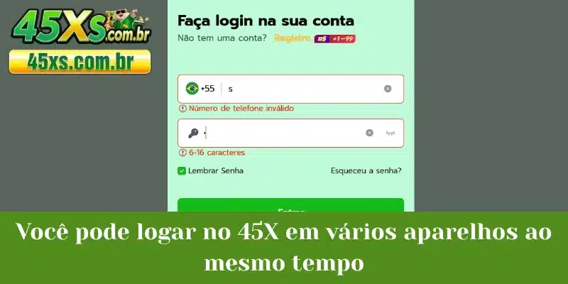 Você pode logar no 45X em vários aparelhos ao mesmo tempo