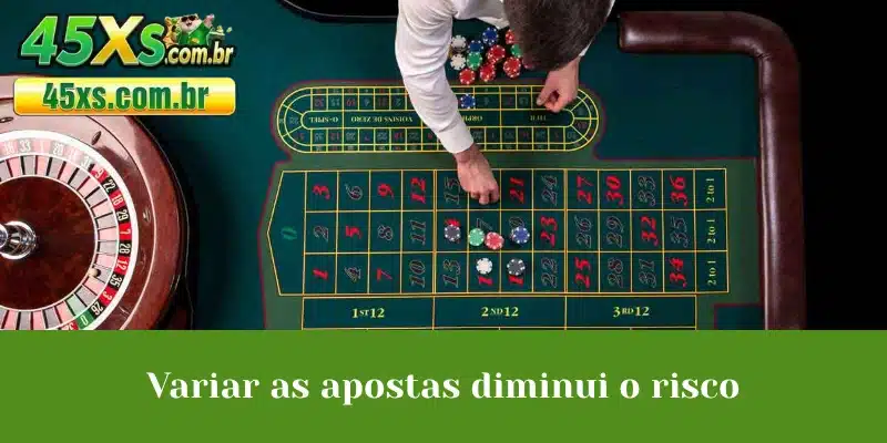 Variar as apostas diminui o risco