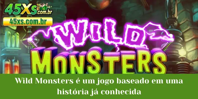 Wild Monsters é um jogo baseado em uma história já conhecida